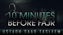 10 Minutes Before Fajr ᴴᴰ ┇ Amazing Reminder ┇ by Ustadh Saad Tasleem ┇ TDR Production ┇
