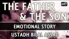The Father & The Son ᴴᴰ ┇ Emotional Story ┇ by Sheikh Bilal Assad ┇ The Daily Reminder ┇