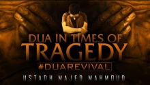 Dua In Times Of Tragedy ᴴᴰ ┇ #DuaRevival ┇ by Ustadh Majed Mahmoud ┇ TDR Production ┇
