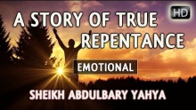 A Story Of True Repentance ᴴᴰ ┇ Emotional ┇ by Sheikh AbdulBary Yahya ┇ TDR Production ┇