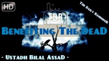 Benefiting The Dead ᴴᴰ ┇ Emotional ┇ Ustadh Bilal Assad ┇ The Daily Reminder ┇