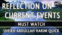 Reflection On Current Events ᴴᴰ ┇ Must Watch ┇ by Sheikh Abdullah Hakim Quick ┇ TDR Production ┇