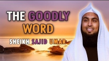 The Goodly Word ᴴᴰ ┇ Amazing Reminder ┇ by Sheikh Sajid Umar ┇ TDR Production ┇