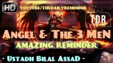The Angel & The 3 Men ᴴᴰ ┇ Amazing Reminder ┇ by Ustadh Bilal Assad ┇ The Daily Reminder ┇