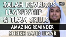 Salah Develops Leadership & Team Skills ᴴᴰ ┇ Amazing Reminder ┇ by Sheikh Sajid Umar ┇ TDR ┇