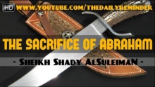 The Sacrifice Of Abraham ᴴᴰ ┇ Powerful Speech ┇ by Sheikh Shady AlSuleiman ┇ The Daily Reminder ┇