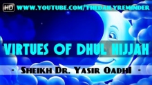Virtues Of Dhul Hijjah ᴴᴰ ┇ Must Watch ┇ by Sheikh Dr. Yasir Qadhi ┇ TDR Production ┇