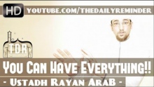 You Can Have Whatever You Want! ᴴᴰ ┇ Amazing Reminder ┇ by Ustadh Rayan Arab ┇ TDR Production ┇