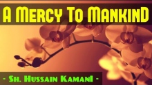 A Mercy To Mankind  ᴴᴰ ┇ Emotional ┇ Mufti Hussain Kamani ┇ The Daily Reminder ┇