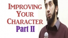 Part II - Tips To Improve Your Character by Nouman Ali Khan