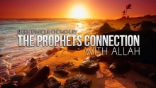 The Prophets Connection With Allah - Sheikh Tawfique Chowdhury