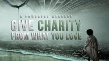 Give Charity - From What You Love - Powerful Message