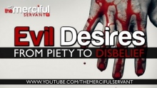 Evil Desires - From Piety to Disbelief  ᴴᴰ