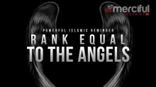 Rank Equal To The Angels - Islamic Reminder