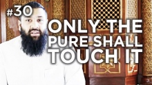Only the ritually pure should touch the Qur’an - Hadith #30 - Alomgir Ali