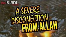 A Severe Disconnection From Allah - Wake Up Call Reminder!