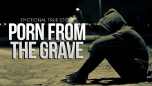 Porn from The Grave - True Story