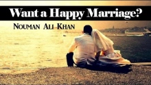 Want a Happy Marriage? Watch This! Ustadh Nouman Ali Khan