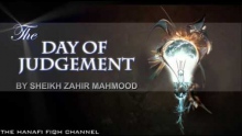 Day of Judgement- Sheikh Zahir Mahmood 3/3