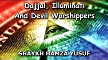 Dajjal, Illuminati and Devil Worshippers - Shaykh Hamza Yusuf | HD