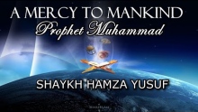 A Mercy To Mankind - Shaykh Hamza Yusuf | *FULL LECTURE* | HD
