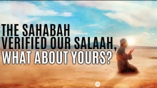 The Sahabah verified our Salaah, what about yours?