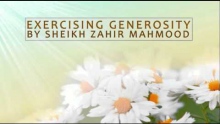 *NEW* Exercising Generosity- Sheikh Zahir Mahmood