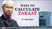 Ways to Calculate Zakaat by Dr Zakir Naik