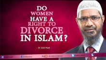 Do women have a right to divorce in Islam? - Dr Zakir Naik