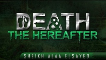 Death & The Hereafter ᴴᴰ ┇ Powerful Reminder ┇ by Sheikh Alaa Elsayed ┇ TDR Production ┇