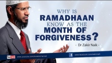 Why is Ramadhaan known as the Month of Forgiveness? by Dr Zakir Naik