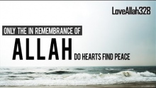 Only In The Remembrance Of Allah Do Hearts Find Peace
