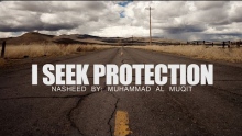I Seek Protection By Muhammad Al-Muqit