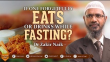 If One forgetfully eats or drinks while fasting? by Dr Zakir Naik | Ramadhaan - A Date with Dr Zakir