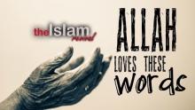 Allah Loves these Words! (Full lecture)