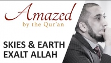 Amazed by the Quran with Nouman Ali Khan: Skies & Earth Exalt Allah
