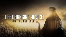 Life Changing Advice For the Believer