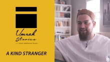 A Kind Stranger - Umrah Stories