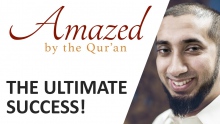 Amazed by the Quran with Nouman Ali Khan: The Ultimate Success