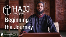 Beginning the Journey - #HajjProTips