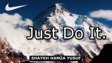 "Just Do It" Mordern Slogans - Shaykh Hamza Yusuf