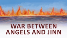 The Beginning and the End with Omar Suleiman: War Between Angels & Jinn (Ep35)