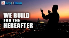 We Build For The Hereafter ᴴᴰ | Powerful Reminder