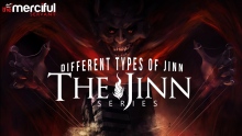 The Jinn Series - Different Types of Jinn