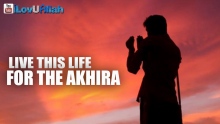 Live This Life For The Akhira ᴴᴰ