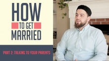 How to Get Married: Talking To Your Parents