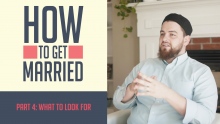 How to Get Married: What To Look For
