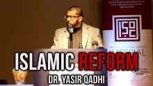 Islamic Reform - Destruction, Progress or Necessity? ~ Dr. Yasir Qadhi | 9th November 2014