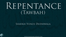 Repentance (Tawbah) | Shaykh Yunus Dudhwala
