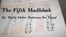 The Fifth Madhhab | Mufti Abdur-Rahman ibn Yusuf